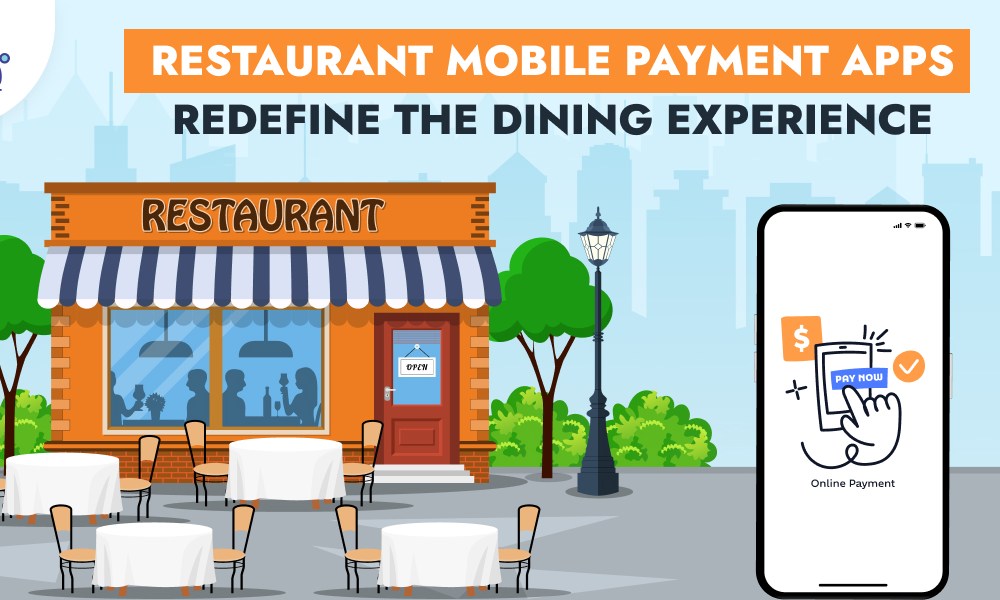 Restaurant Mobile Payment Apps Redefine the Dining Experience