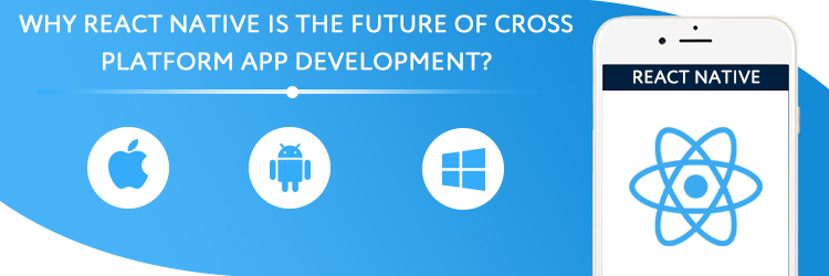Cross-Platform App Development With React Native