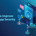 Ways to Improve Mobile App Security