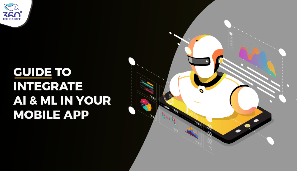 Guide to Integrate AI & ML in Your Mobile App