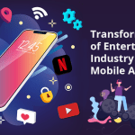 Transformation of Entertainment Industry with Mobile Apps