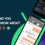 Everything You Need to Know About Android 11