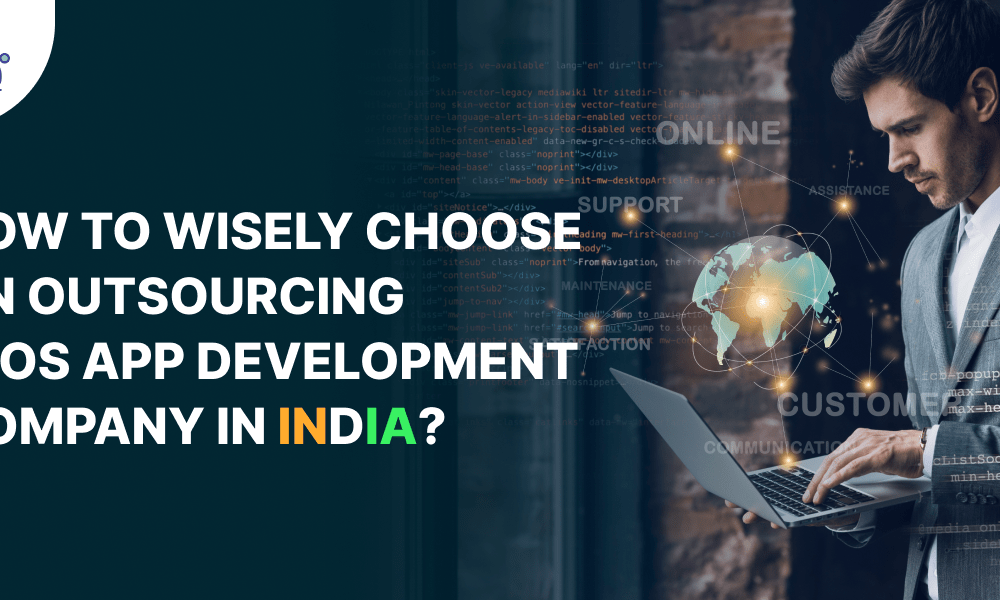 Outsourcing iOS App Development Company in India