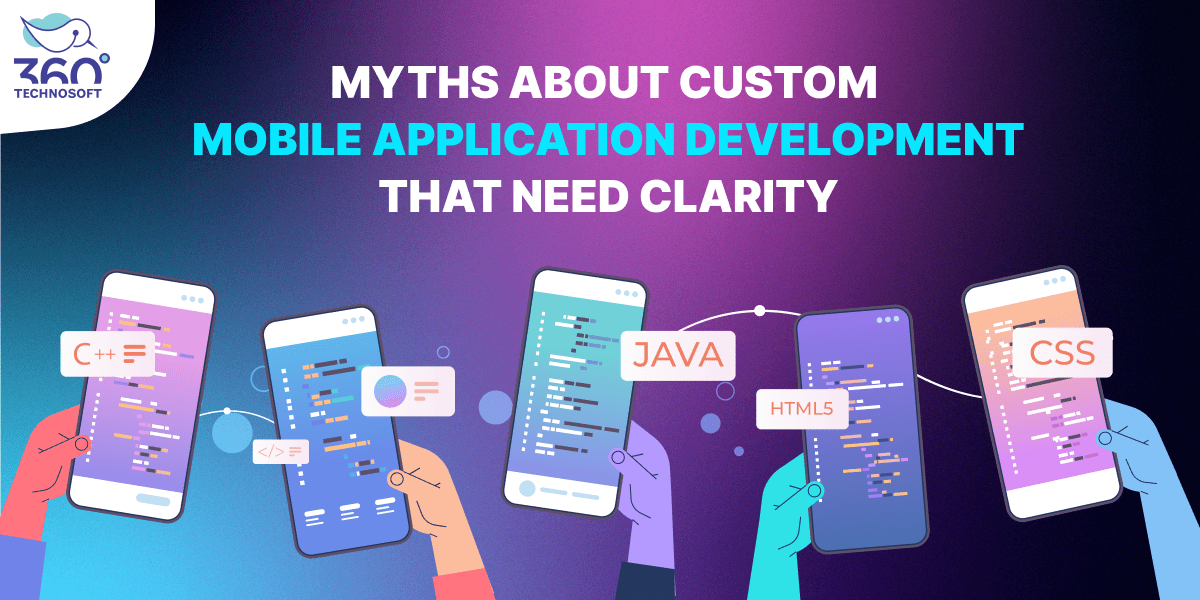 common misconceptions about custom mobile app development.