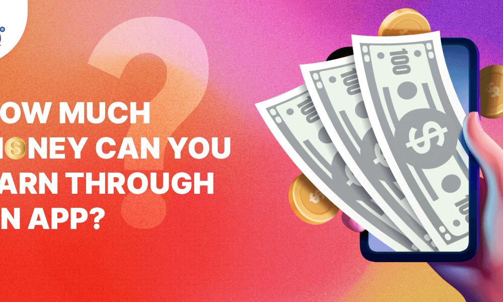 How much money can you earn through an app