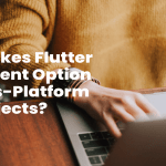 What Makes Flutter an Excellent Option for Cross-Platform Projects